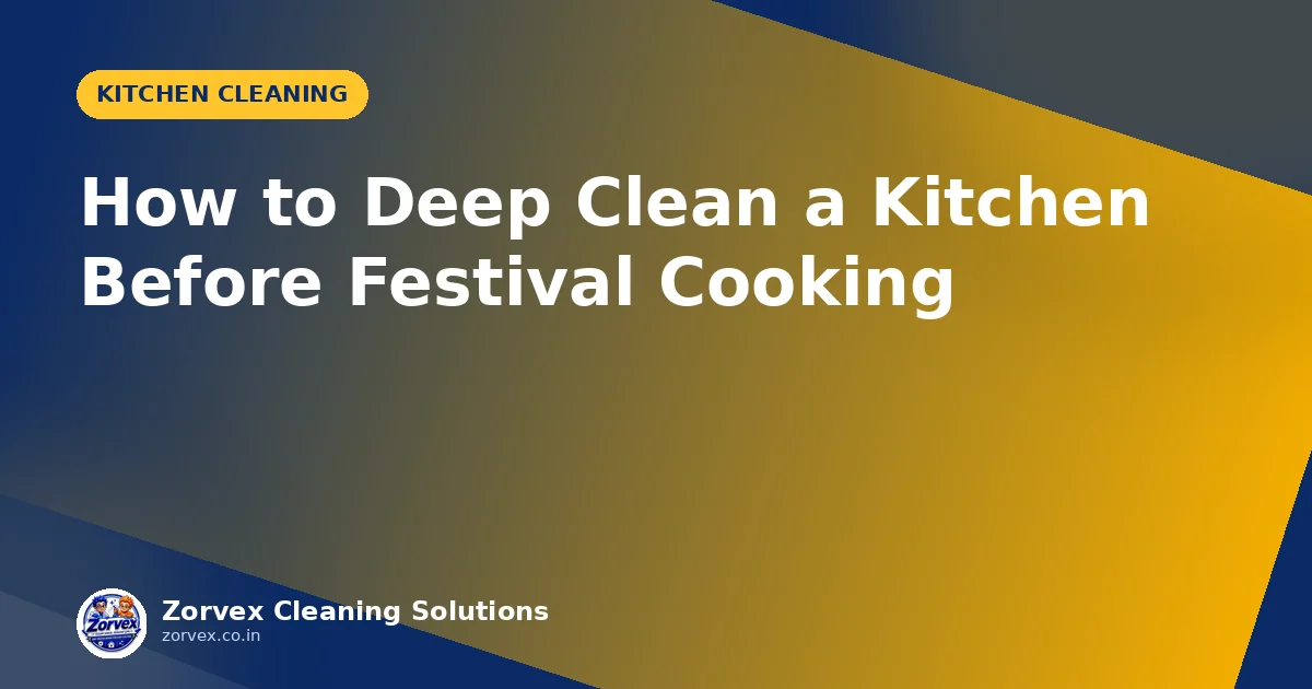 How to Deep Clean a Kitchen Before Festival Cooking — Zorvex blog cover
