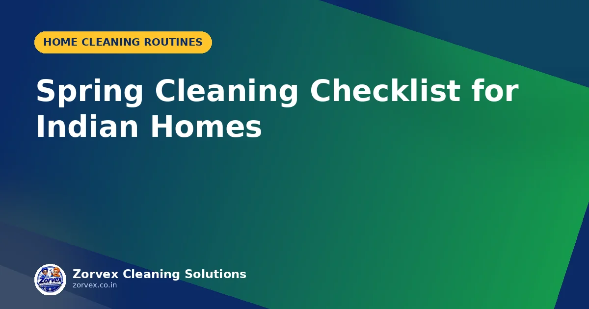 Spring Cleaning Checklist for Indian Homes — Zorvex blog cover